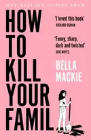 KNYGA Mackie, Bella How to Kill Your Family