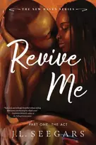 KNYGA Seegars, J.L. Revive Me: Part One: The Act: A Second Chance Enemies to Lovers Romance (New Haven Book 2)