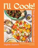 KNYGA Godwin, Sophie I'll Cook!: Your go-to for having people round