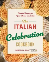 KNYGA Rago, Rossella Italian Celebration Cookbook: 130 Recipes Inspired by Family Traditions and Seasonal Joy