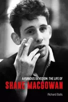 KNYGA Balls, Richard Furious Devotion: The Life of Shane Macgowan