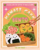 KNYGA Yuko; Noriko Kawaii Cafe Bento: Classic and Fun Bentos to Make at Home