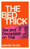 KNYGA Scott Izabella Bed Trick: Sex and Deception on Trial