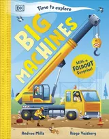 KNYGA Mills, Andrea Time to Explore Big Machines: With a Foldout Surprise!