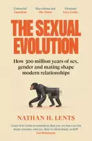KNYGA Lents Nathan H Sexual Evolution: How 500 million metai of sex, gender and mating shape modern relationships