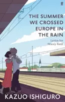 KNYGA Ishiguro, Kazuo Summer We Crossed Europe in the Rain: Lyrics for Stacey Kent