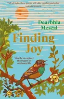 KNYGA Mescal, Dearbhla Finding Joy: Words to capture the beauty of ordinary life | THE NUMBER ONE BESTSELLER