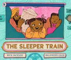 KNYGA Jackson, Mick Sleeper Train: A moonlit railway adventure set in India perfect for bedtime reading with 3-5 year-olds