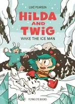 KNYGA Pearson, Luke Hilda and Twig: Wake the Ice Man