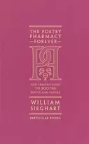 KNYGA Sieghart, William Poetry Pharmacy Forever: New Prescriptions to Soothe, Revive and Inspire