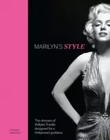 KNYGA Hansford, Karen Homer and Andrew Marilyn's Style: The dresses of William Travilla designed for a Hollywood goddess
