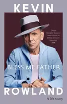 KNYGA Rowland, Kevin Bless Me Father: A life story