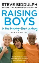 KNYGA Biddulph, Steve Raising Boys in the 21st Century: Completely Updated and Revised