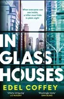KNYGA Coffey Edel In Glass Houses: A propulsive thriller set about power and privilege in wealthy New York society - you won't see the twist coming!