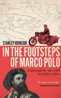 KNYGA Johnson Stanley In The Footsteps of Marco Polo: Exploring the Old World in Modern Times