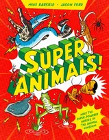KNYGA Barfield, Mike Super Animals!: Meet the superpowered heroes of the animal kingdom?