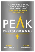 KNYGA Stulberg, Brad; Magness, Steve Peak Performance: Elevate Your Game, Avoid Burnout, and Thrive with the New Science of Success