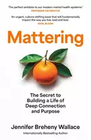 KNYGA Breheny Wallace, Jennifer Mattering: The Secret to Building a Life of Deep Connection and Purpose