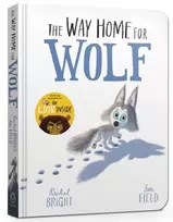 KNYGA Bright, Rachel The Way Home for Wolf Board Book: From The World of Rachel Bright & Jim Field