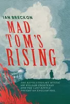 KNYGA Breckon, Ian Mad Tom's Rising: The Revolutionary Mystic Sir William Courtenay and the Last Battle Fought on English Soil