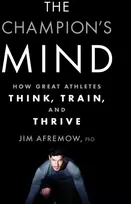 KNYGA Afremow, Jim, PhD Champion's Mind: How Great Athletes Think, Train, and Thrive