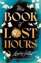 KNYGA Gelfuso, Hayley Book of Lost Hours: The global phenomenon historical fantasy that readers are loving