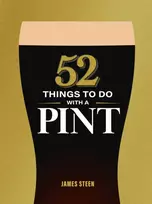KNYGA Steen, James 52 Things to Do with a Pint