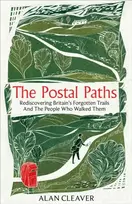 KNYGA Cleaver, Alan Postal Paths: Rediscovering Britain’s Forgotten Trails And The People Who Walked Them