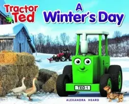 KNYGA Heard, Alexandra Tractor Ted A Winter's Day: Explore the farm in Winter