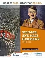 KNYGA Wright, John; Waugh, Steve Hodder GCSE History for Edexcel: Weimar and Nazi Germany, 1918-39