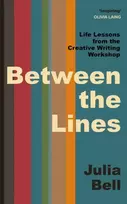 KNYGA Bell, Julia Between the Lines: Life Lessons from the Creative Writing Workshop
