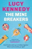 KNYGA Kennedy Lucy Mini Breakers: Five friends catch up on holiday together - what could possibly go right?