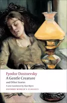 KNYGA Dostoevsky, Fyodor Gentle Creature and Other Stories: Baltas Nights; A Gentle Creature; The Dream of a Ridiculous Man