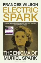 KNYGA Wilson, Frances Electric Spark: The Enigma of Muriel Spark - Shortlisted for the Baillie Gifford Prize 2025