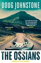 KNYGA Johnstone, Doug Ossians: The gritty, darkly funny cult novel from one of Scotland's finest authors