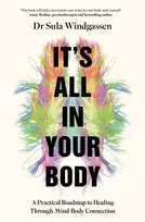 KNYGA Windgassen Sula It's All In Your Body: A Practical Roadmap to Through Mind-Body Connection