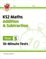 KNYGA Cgp Books KS2 Year 5 Maths 10-Minute Tests: Addition & Subtraction