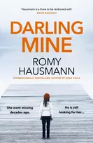 KNYGA Hausmann, Romy Darling Mine: prepare to be hooked by this unputdownable true crime thriller