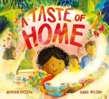 KNYGA Hassan, Maryam Taste of Home: A scrumptious picture book celebration of food and family