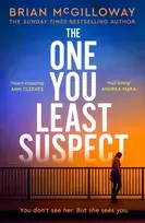 KNYGA McGilloway, Brian One You Least Suspect: A gripping, edge-of-your seat thriller from the Sunday Times bestselling author