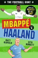 KNYGA Oldfield, Matt; Burkett, Seth Football GOAT: Mbappe v. Haaland: Choose the Greatest Footballer of All Time in this interactive gift book full of facts & stories for boys & girls who love football age 8, 9, 10, 11, 12
