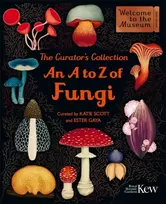KNYGA Gaya, Ester Curator's Collection: An A to Z of Fungi: A pocket-sized Welcome to the Museum gift edition