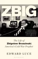 KNYGA Luce, Edward Zbig: The Life of Zbigniew Brzezinski, America's Cold War Prophet