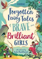 KNYGA Dickins, Rosie; Prentice, Andy Forgotten Fairy Tales of Brave and Brilliant Girls