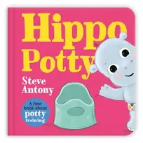 KNYGA Antony, Steve Hippo Potty: A First Book About Potty Training