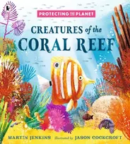 KNYGA Jenkins Martin Protecting the Planet: Creatures of the Coral Reef