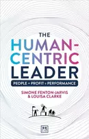 KNYGA Fenton-Jarvis, Simone; Clarke, Louisa Human-Centric Leader: People + Profit = Performance