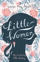 KNYGA Alcott, Louisa May Little Women: Illustrated by Ella Bailey