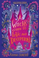 KNYGA Qureshi Aamna Witch's Guide to Love and Deception: A cosy YA fantasy from the author of The Baby Dragon Cafe