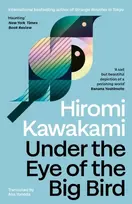 KNYGA Kawakami, Hiromi Under the Eye of the Big Bird: Shortlisted for the International Booker Prize 2025